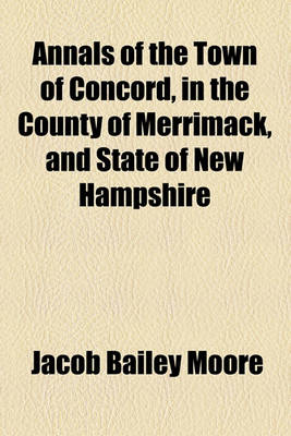 Book cover for Annals of the Town of Concord, in the County of Merrimack, and State of New Hampshire