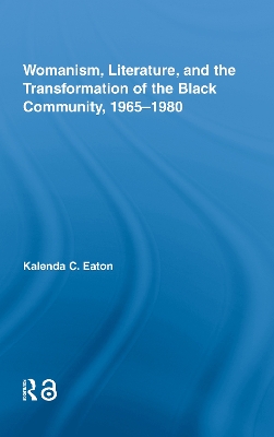 Book cover for Womanism, Literature, and the Transformation of the Black Community, 1965-1980