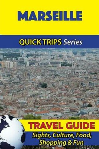 Cover of Marseille Travel Guide (Quick Trips Series)