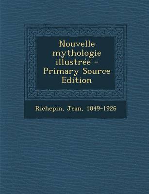 Book cover for Nouvelle Mythologie Illustree - Primary Source Edition