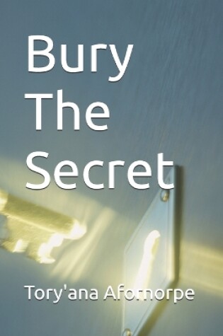 Cover of Bury The Secret