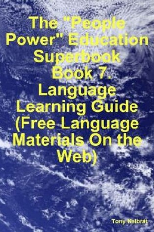 Cover of The "People Power" Education Superbook: Book 7. Language Learning Guide (Free Language Materials On the Web)