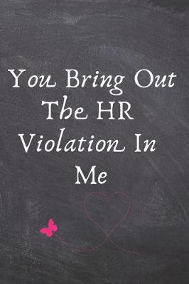 Book cover for You Bring Out the HR Violation in Me