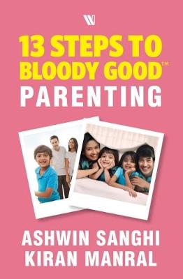 Book cover for 13 Steps to Bloody Good Parenting
