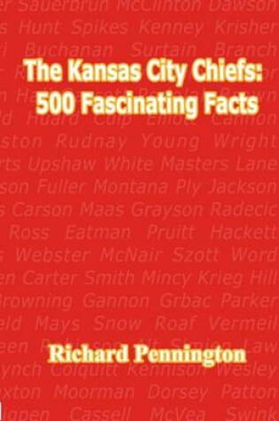 Cover of The Kansas City Chiefs: 500 Fascinating Facts