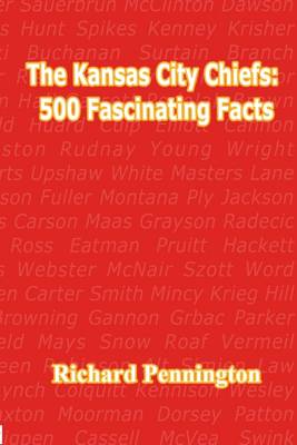 Book cover for The Kansas City Chiefs: 500 Fascinating Facts