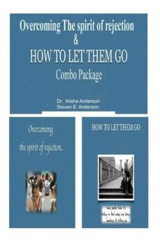 Cover of Overcoming the Spirit of Rejection & How to Let Them Go Combo Package