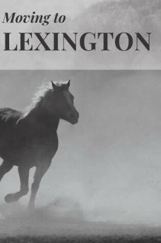 Cover of Moving to Lexington