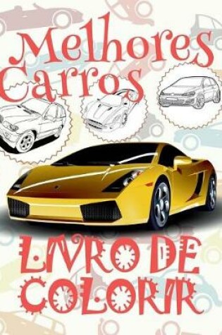 Cover of &#9996; Melhores Carros &#9998; Livros Infantis de Colorir &#9998; Voitures Livres de Coloriage pour les garçons &#9997; (Portuguese Edition)