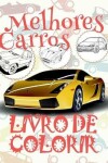 Book cover for &#9996; Melhores Carros &#9998; Livros Infantis de Colorir &#9998; Voitures Livres de Coloriage pour les garçons &#9997; (Portuguese Edition)