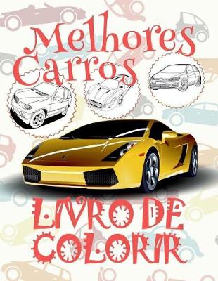 Cover of &#9996; Melhores Carros &#9998; Livros Infantis de Colorir &#9998; Voitures Livres de Coloriage pour les garçons &#9997; (Portuguese Edition)