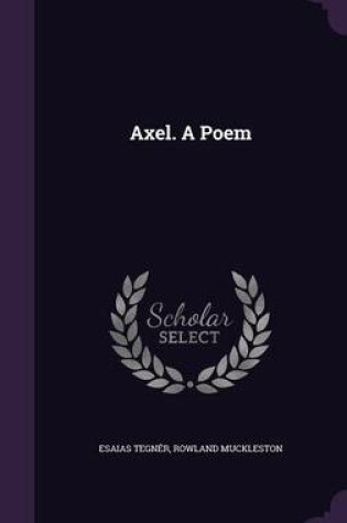 Cover of Axel. a Poem
