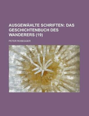 Book cover for Ausgewahlte Schriften (19); Das Geschichtenbuch Des Wanderers