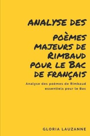 Cover of Analyse des poemes majeurs de Rimbaud pour le Bac de francais