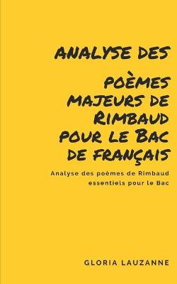 Book cover for Analyse des poemes majeurs de Rimbaud pour le Bac de francais