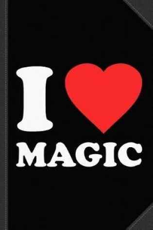 Cover of I Love Magic Journal Notebook