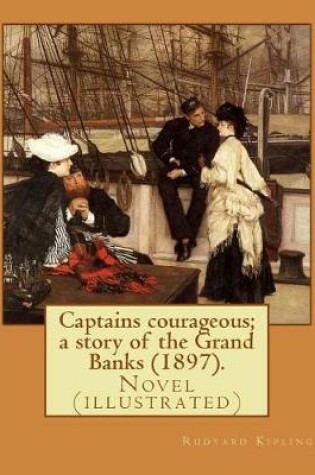 Cover of Captains courageous; a story of the Grand Banks (1897). By