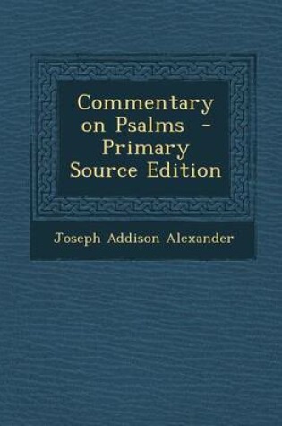 Cover of Commentary on Psalms - Primary Source Edition