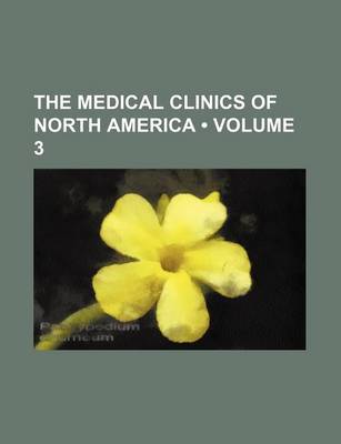 Book cover for The Medical Clinics of North America (Volume 3)