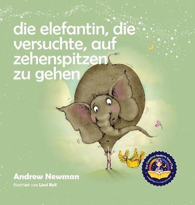 Book cover for Die Elefantin, die versuchte, auf Zehenspitzen zu gehen