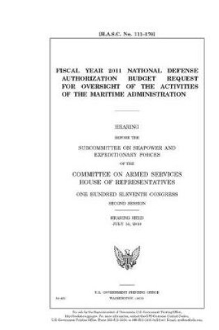 Cover of Fiscal year 2011 national defense authorization budget request for oversight of the activities of the Maritime Administration