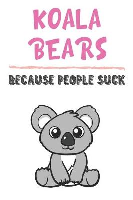 Book cover for Koala Bears Because People Suck