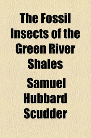 Cover of The Fossil Insects of the Green River Shales