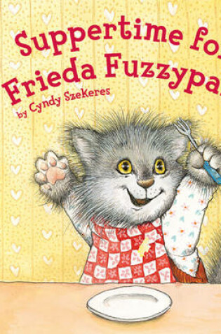 Cover of Suppertime for Frieda Fuzzypaws