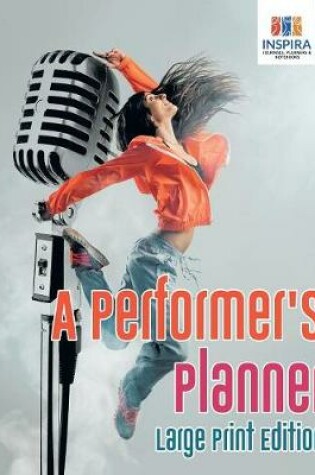 Cover of A Performer's Planner Large Print Edition