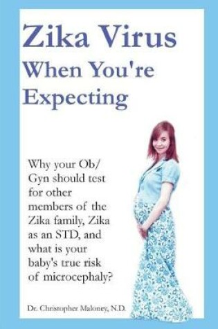 Cover of Zika Virus When You're Expecting