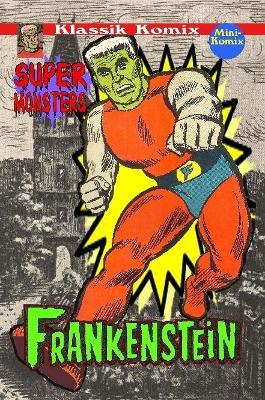 Book cover for Klassik Komix: Super Monsters, Frankenstein