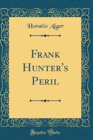 Cover of Frank Hunter's Peril (Classic Reprint)