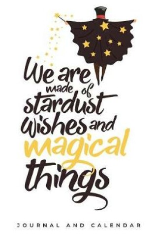 Cover of We Are Made Of Stardust Wishes And Magical Things