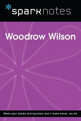 Cover of Woodrow Wilson (Sparknotes Biography Guide)