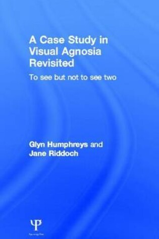 Cover of To See But Not to See, 2nd Edition: A Case Study of Visual Agnosia: To See But Not to See