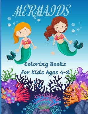Book cover for Mermaids Coloring Books For Kids Ages 4-8