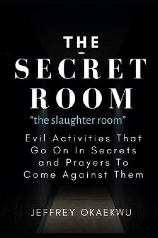 Cover of THE SECRET ROOM the slaughter room