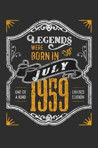 Cover of Legends Were Born in July 1959 One Of A Kind Limited Edition