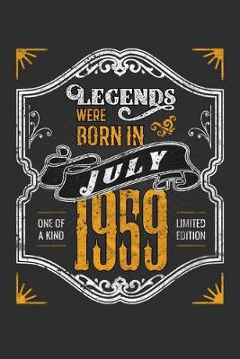 Book cover for Legends Were Born in July 1959 One Of A Kind Limited Edition