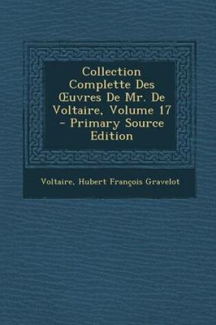 Cover of Collection Complette Des Uvres de Mr. de Voltaire, Volume 17