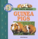 Cover of 101 Facts about Guinea Pigs