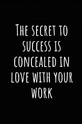 Book cover for The Secret to Success Is Concealed in Love with Your Work