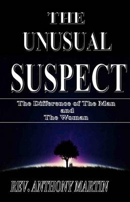 Book cover for THE UNUSUAL SUSPECT The Difference of The Man and The Woman