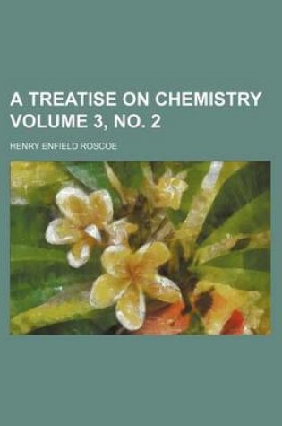 Cover of A Treatise on Chemistry Volume 3, No. 2