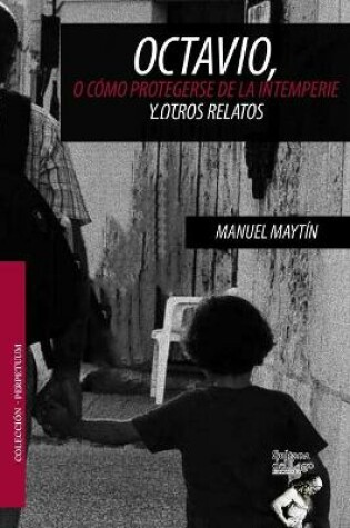 Cover of Octavio, o cómo protegerse de la intemperie y otros relatos