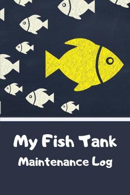 Book cover for My Fish Tank Maintenance Log