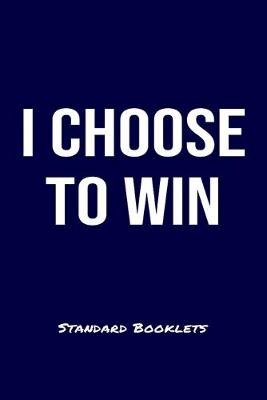 Book cover for I Choose To Win Standard Booklets