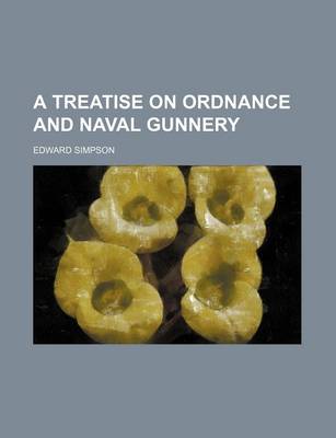 Book cover for A Treatise on Ordnance and Naval Gunnery