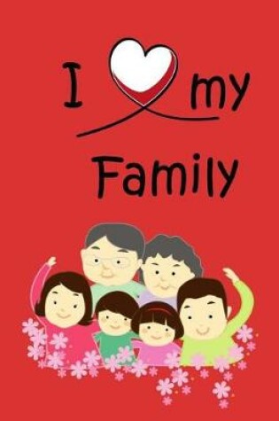 Cover of I Love My Family