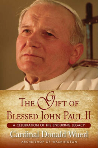 Cover of The Gift of Blessed John Paul II